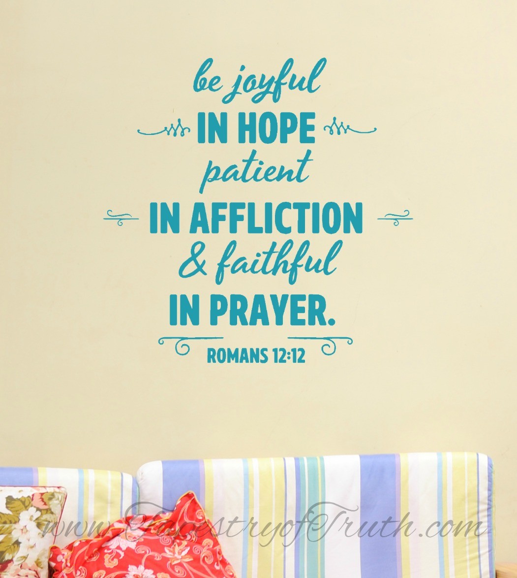 Romans 12:12 Vinyl Wall Decal Be joyful in hope patient in