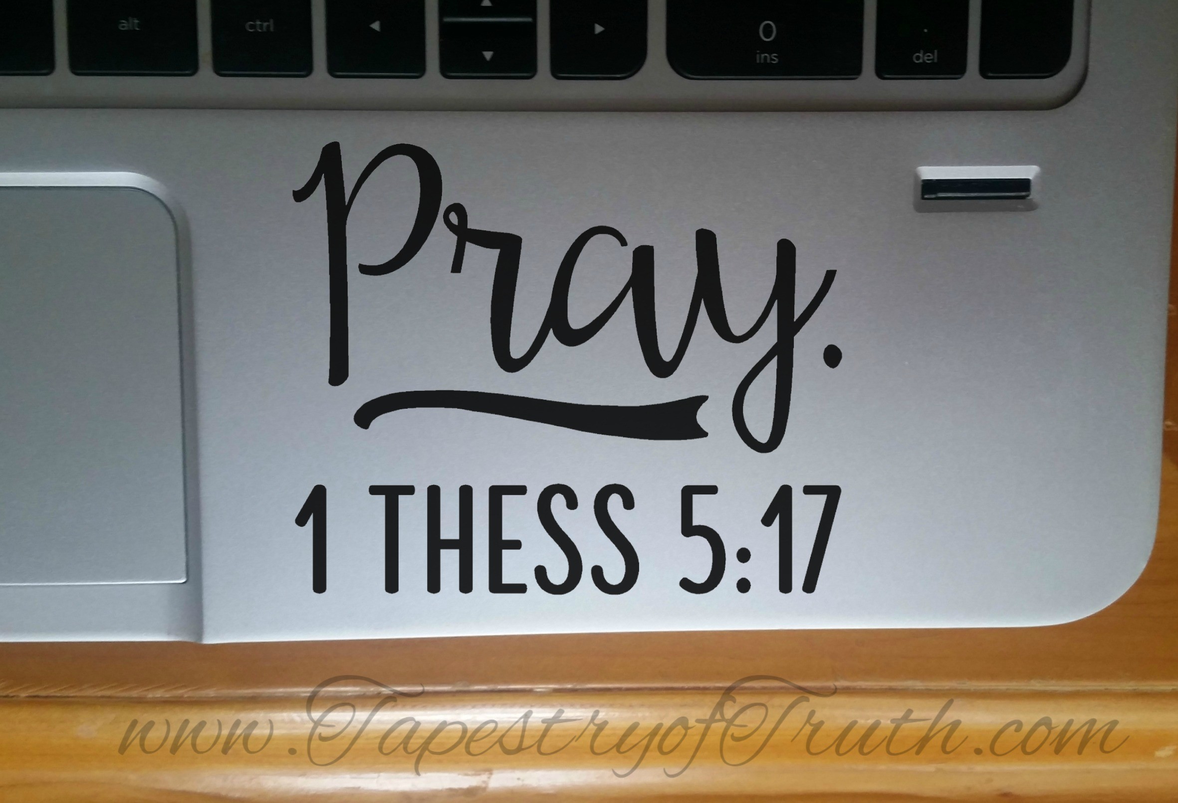 Pray. 1 Thess 5:17 - Laptop Decal 