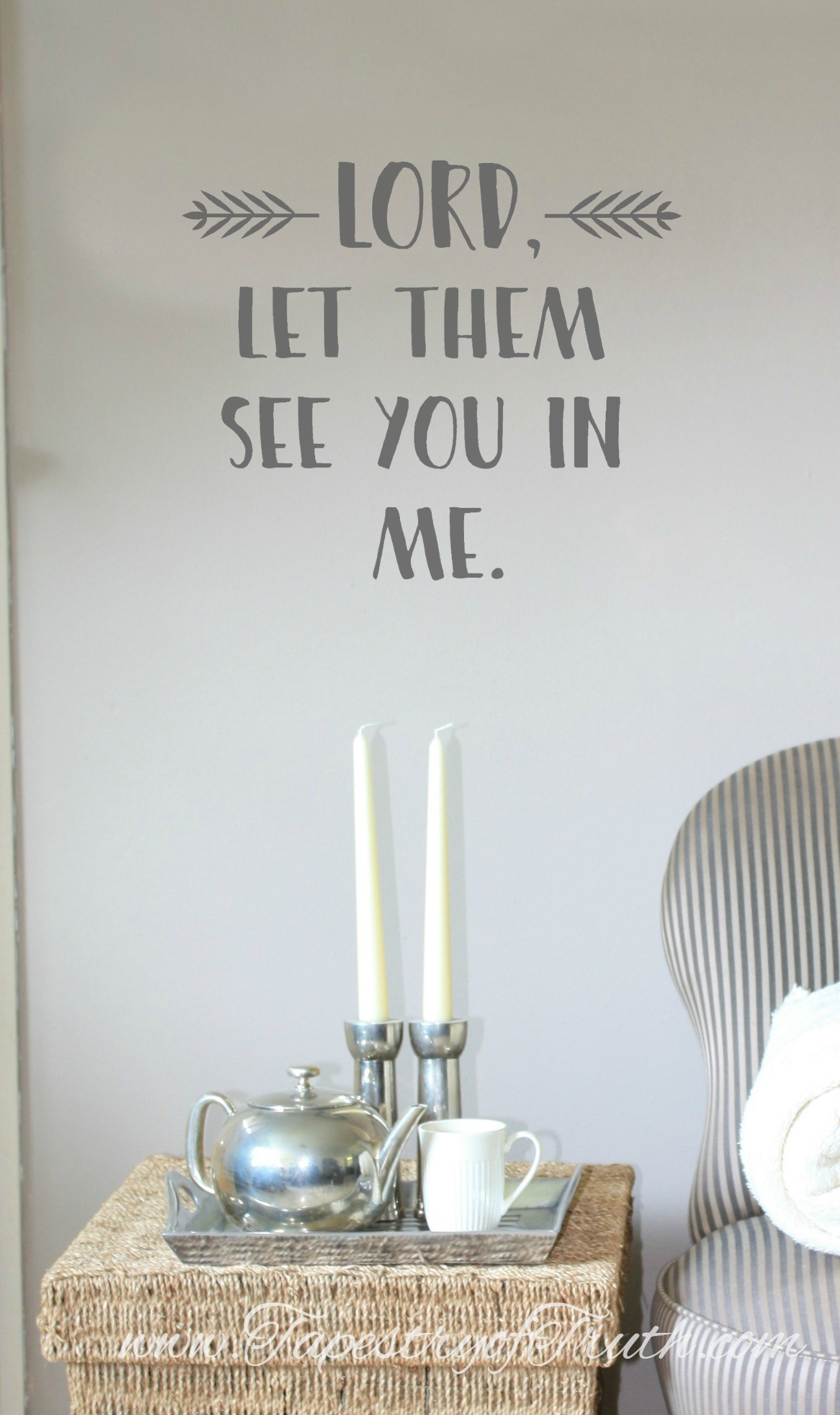 Lord, let them see you in me.