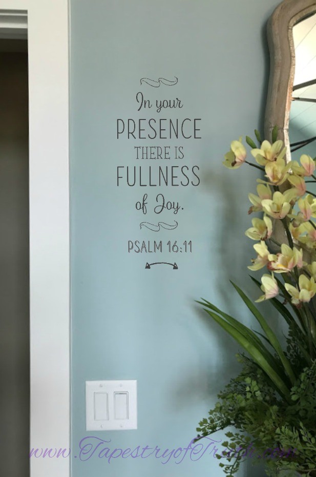 In your presence there is fullness of joy. Psalm 16:11