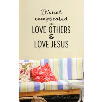 It's not complicated - love others & love Jesus