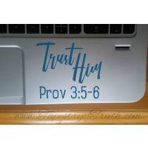 Trust Him. Prov 3:5-6 - Laptop Decal 